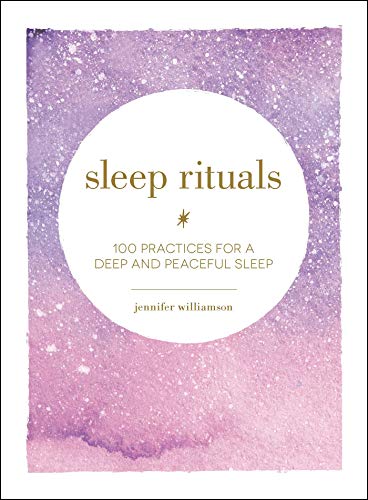Sleep Rituals - 100 practices for a deep and peaceful sleep