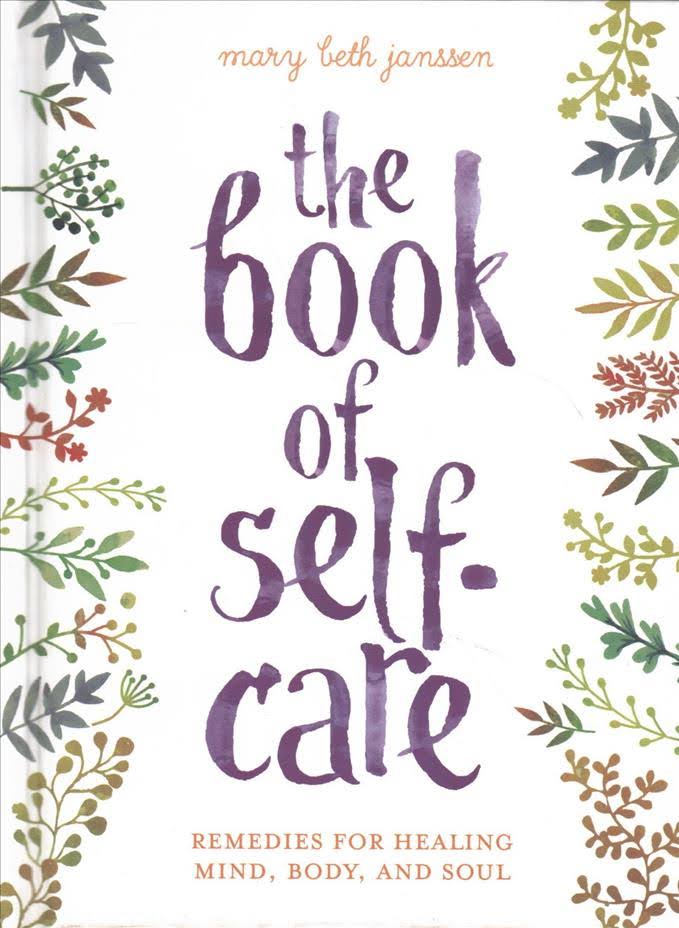 The Book of self-Care - Remedies for healing mind, body and soul